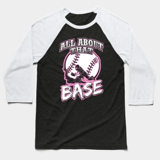 All About That Base Softball Player Baseball T-Shirt